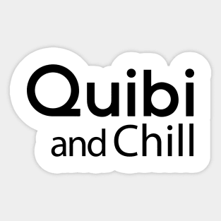 Quibi and Chill Sticker